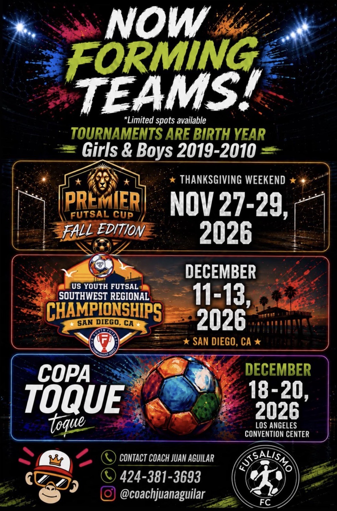 Futsalismo FC — Now Forming Teams. Premier Futsal Cup November 27–29 2026, US Youth Futsal Southwest Regional Championships San Diego December 11–13 2026, and Copa Toque December 18–20 2026 at the Los Angeles Convention Center.